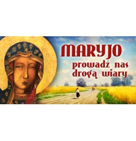 Matka Boża Częstochowska - Maryjo prowadź nas drogą wiary - 03 - 200x100